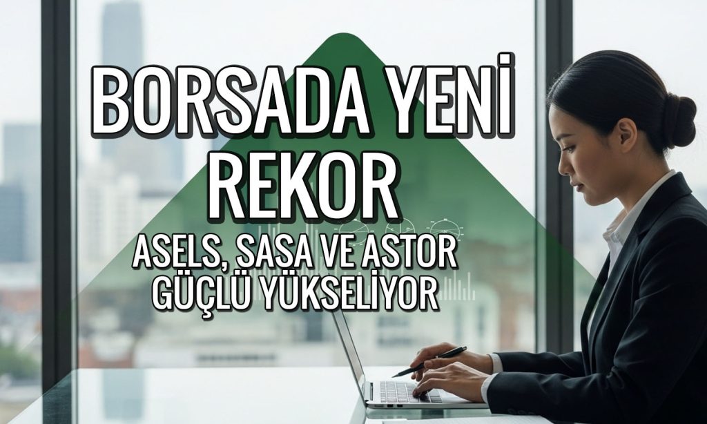 Borsa 14 bin 600 puanı aştı: Teknoloji hisseleri endeksi taşıyor