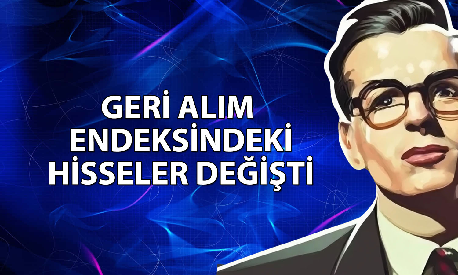 Borsa İstanbul 12 hisseyi geri alım endeksine dahil etti