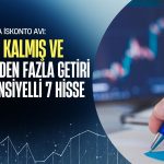 Borsada iskonto avı: Sektörüne göre ucuz kalmış ve potansiyelli hisseler