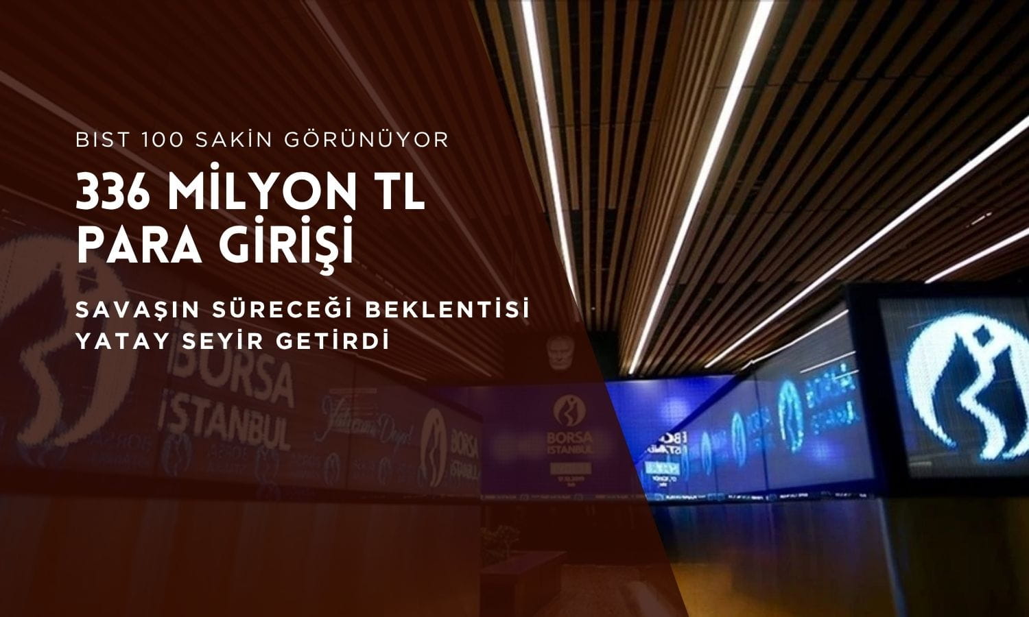 Borsada yatay seyrediyor ama para girişi 336 milyon TL