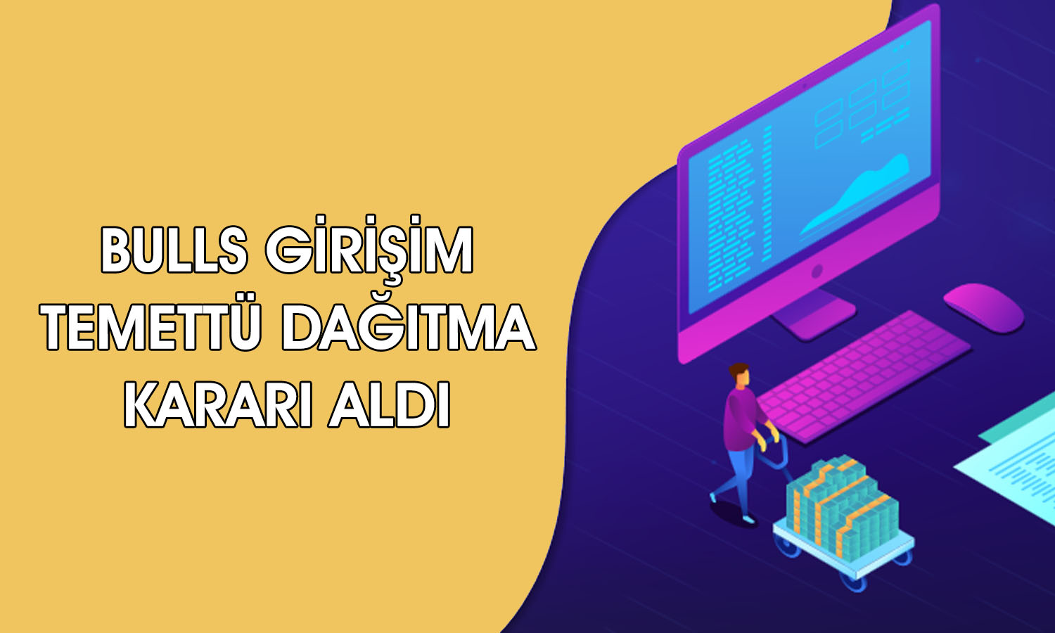 Bulls Girişim’den temettü müjdesi: Pay başına 0,18 TL