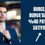 BURCE’den BURVA satışı: 10 milyon dolarlık anlaşma