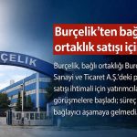 Burçelik, bağlı ortaklık satışı için yatırımcılarla masada