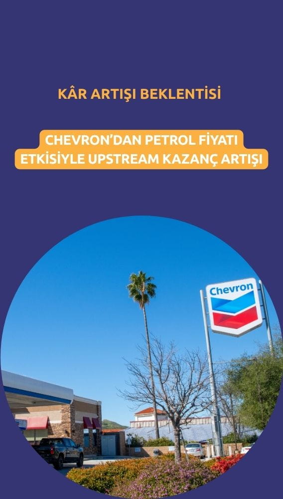 Chevron'dan petrol fiyatı etkisiyle kâr artışı beklentisi