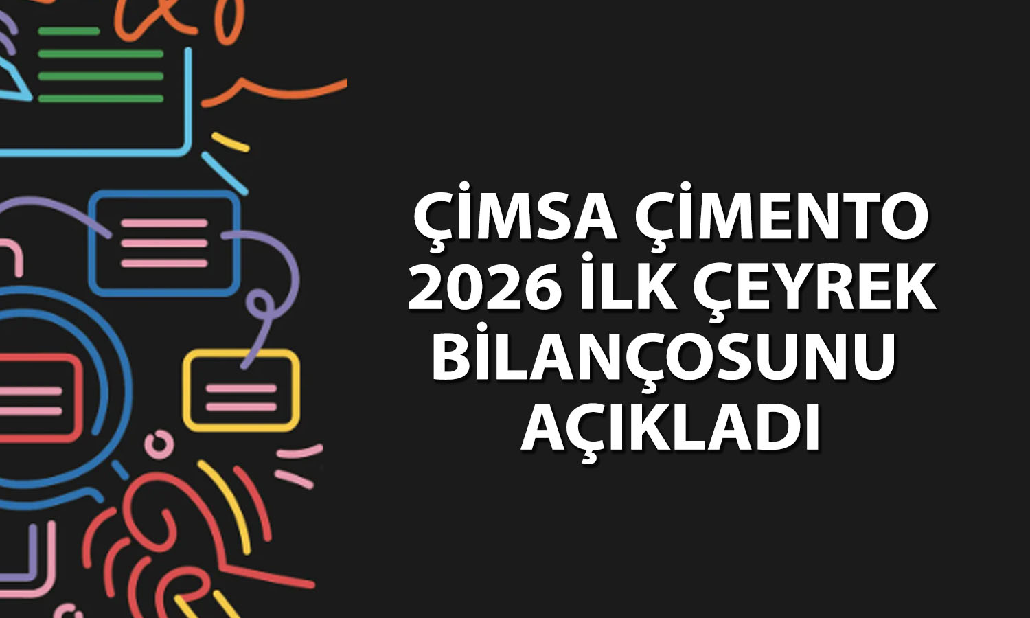 Çimsa Çimento’nun 1Ç26’da net karı yüzde 80 yükseldi