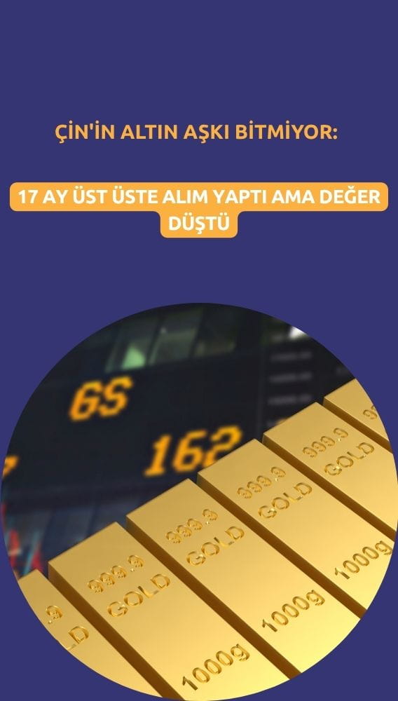 Çin'in altın aşkı bitmiyor: 17 ay üst üste alım yaptı ama değer düştü