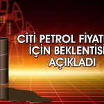 Citi’den petrol tahmini: En kötü senaryoda 130 dolara çıkabilir