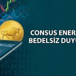 Consus Enerji’den (CONSE) yüzde 100 bedelli hamlesi