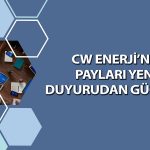 CW Enerji’den yeni sözleşme: Hisseler tavana gidiyor