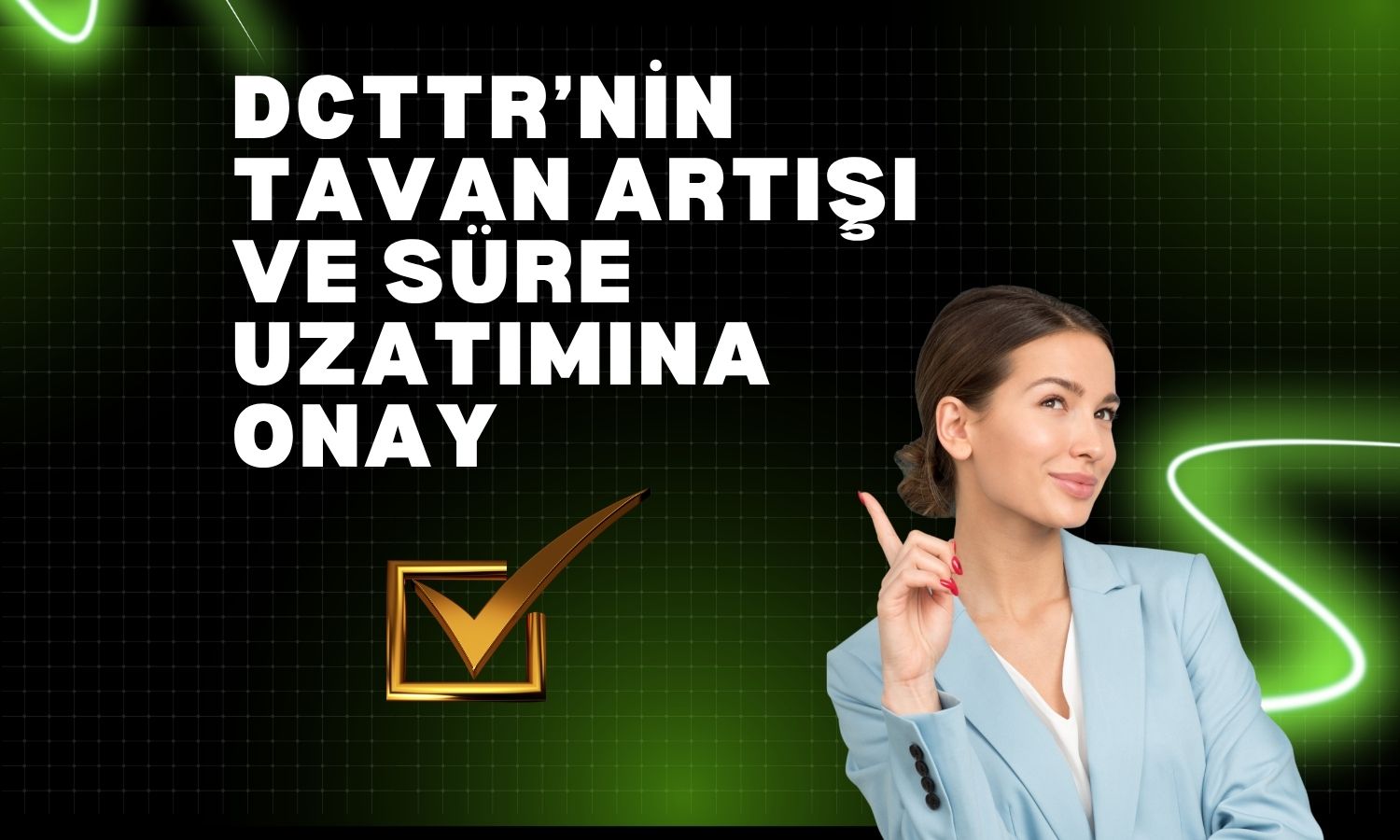 DCTTR’nin sermaye tavanı artışına SPK onay verdi!