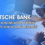 Deutsche Bank: Türk lirası cazip bir yatırım hikayesi sunuyor