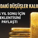 Dev bankadan altın tahmini: Yıl sonunda 5900 dolar olabilir