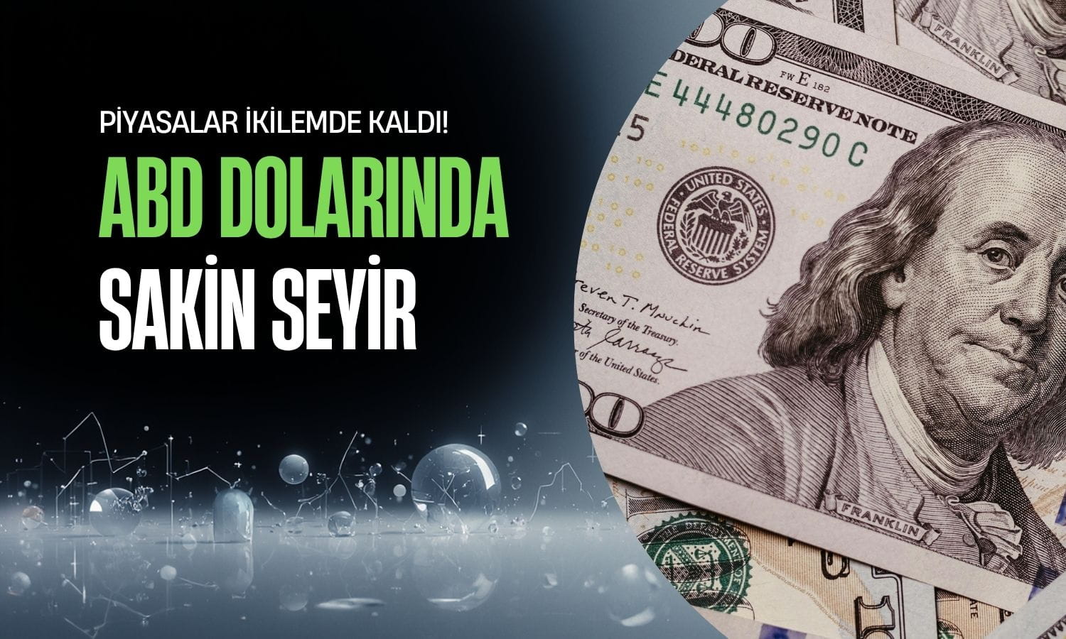 Dolar sakin: Ateşkes umutları piyasaları ikilemde bıraktı