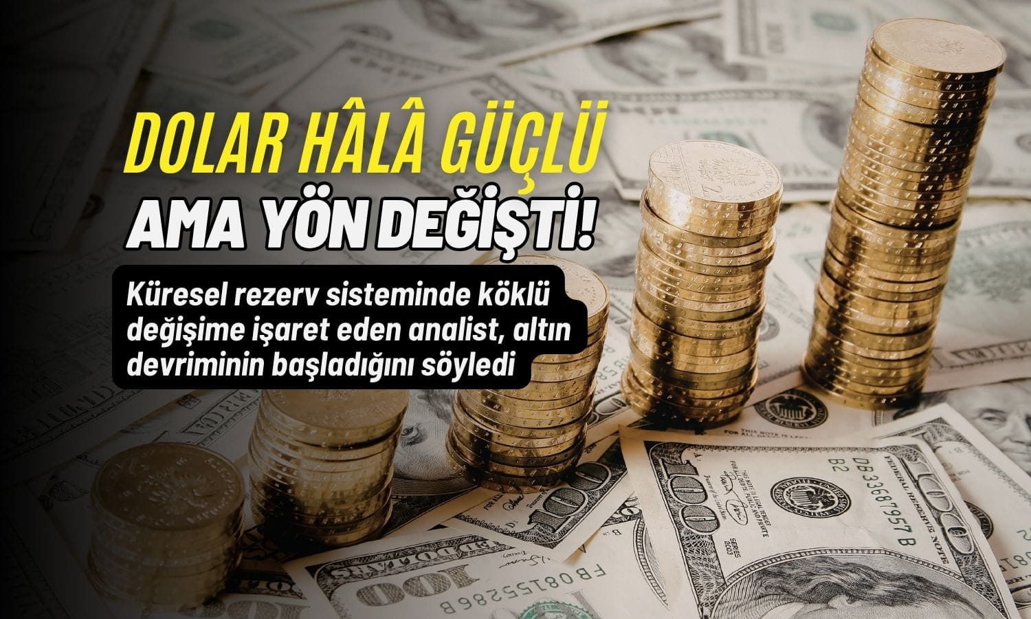 Doların 30 yıllık saltanatı sallanıyor: Altın devrimi başladı