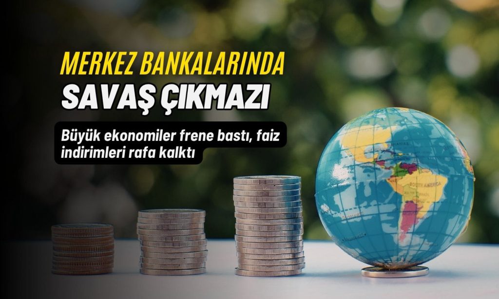 Dünyada faiz bilmecesi: Gelişmiş ülkeler durdu, gelişmekte olanlar ayrıştı