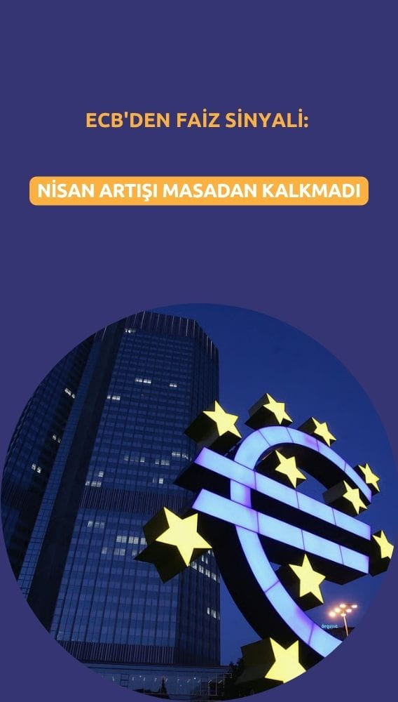 ECB'den faiz sinyali: Nisan artışı masadan kalkmadı
