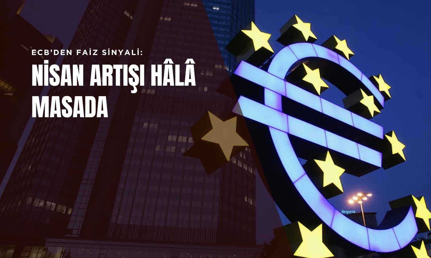 ECB’den faiz sinyali: Nisan artışı masadan kalkmadı