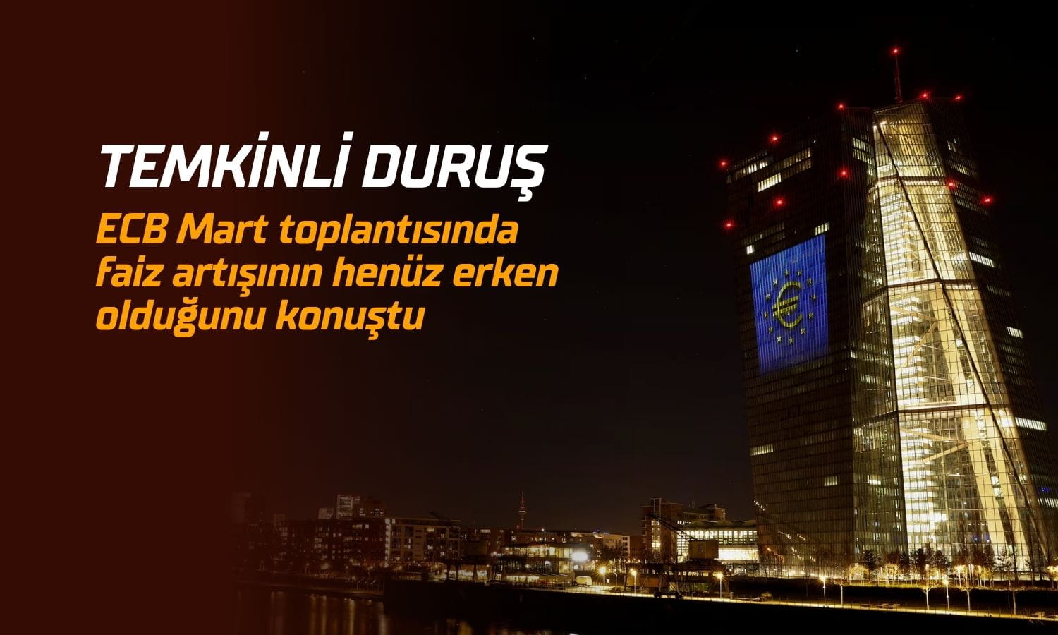 ECB’den temkinli duruş: “Faiz artışı için henüz erken”