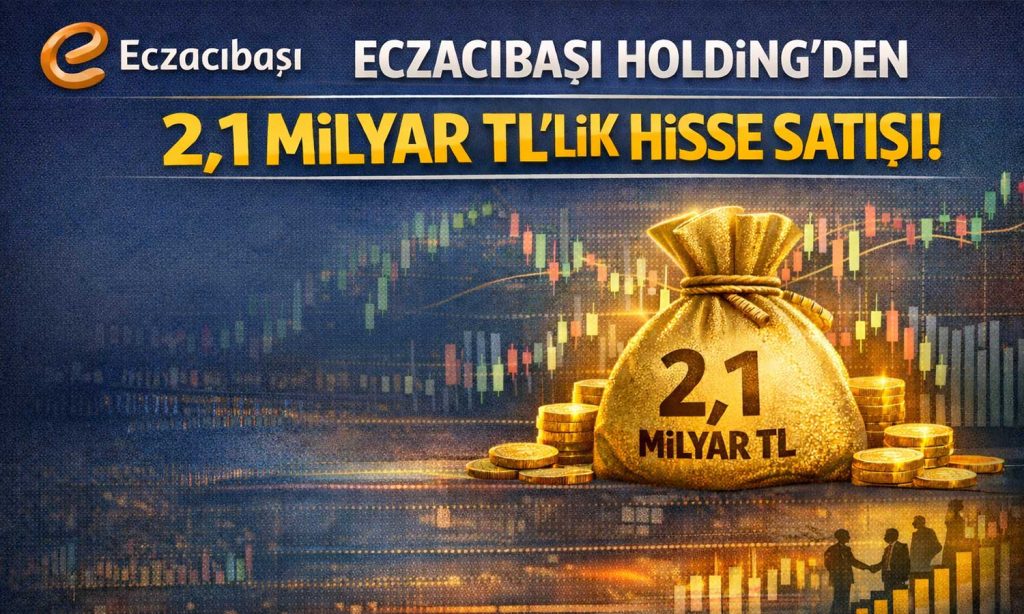 Eczacıbaşı Holding’den 2,1 milyar TL’lik hisse satışı