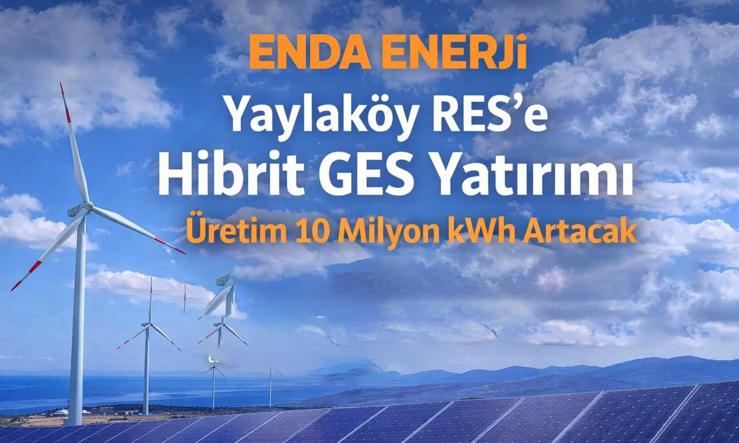Enda Enerji’den hibrit yatırım hamlesi: Kapasite 21,5 MW’a çıkıyor