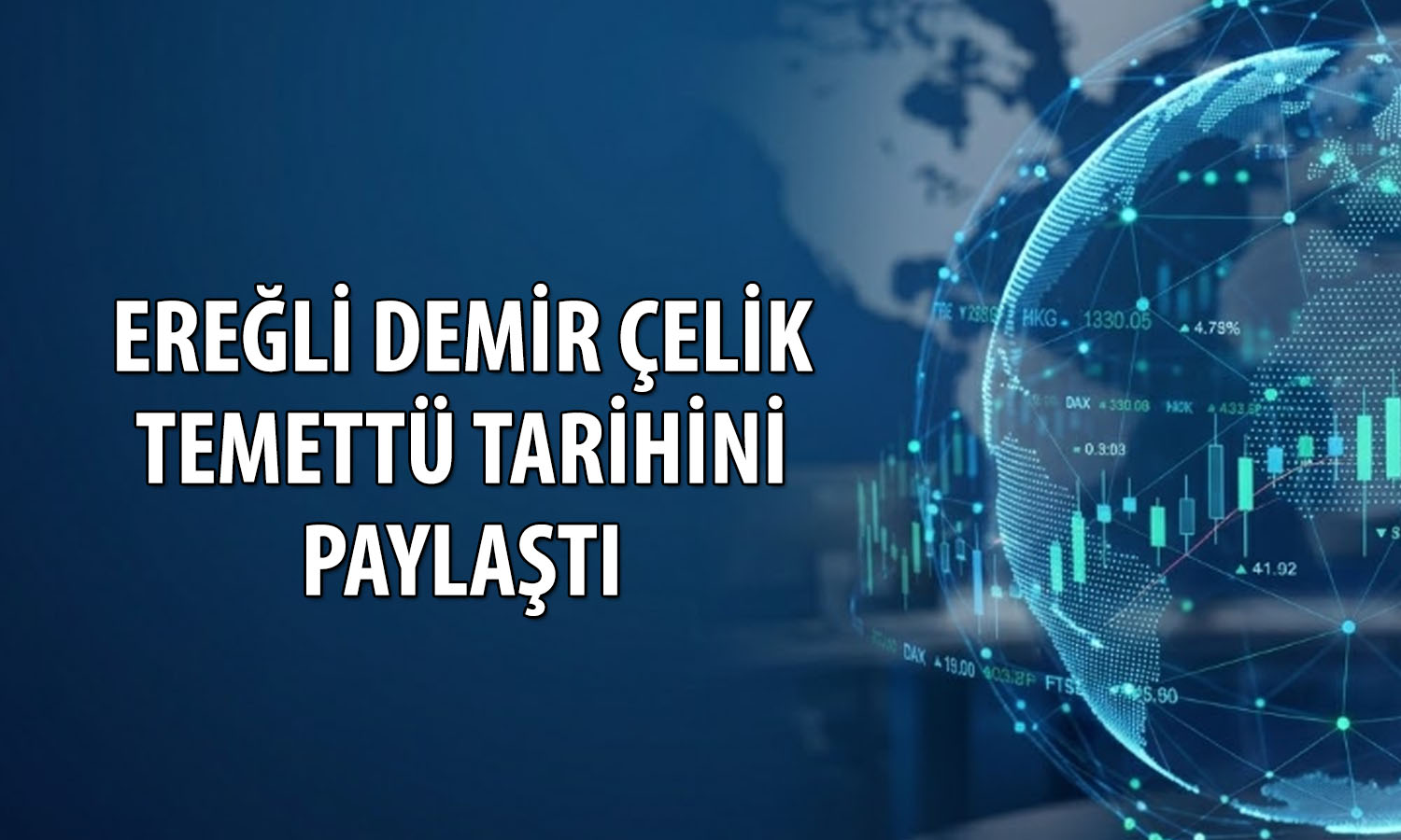 Ereğli Demir ve Çelik 0,46 TL temettü için tarihi açıkladı