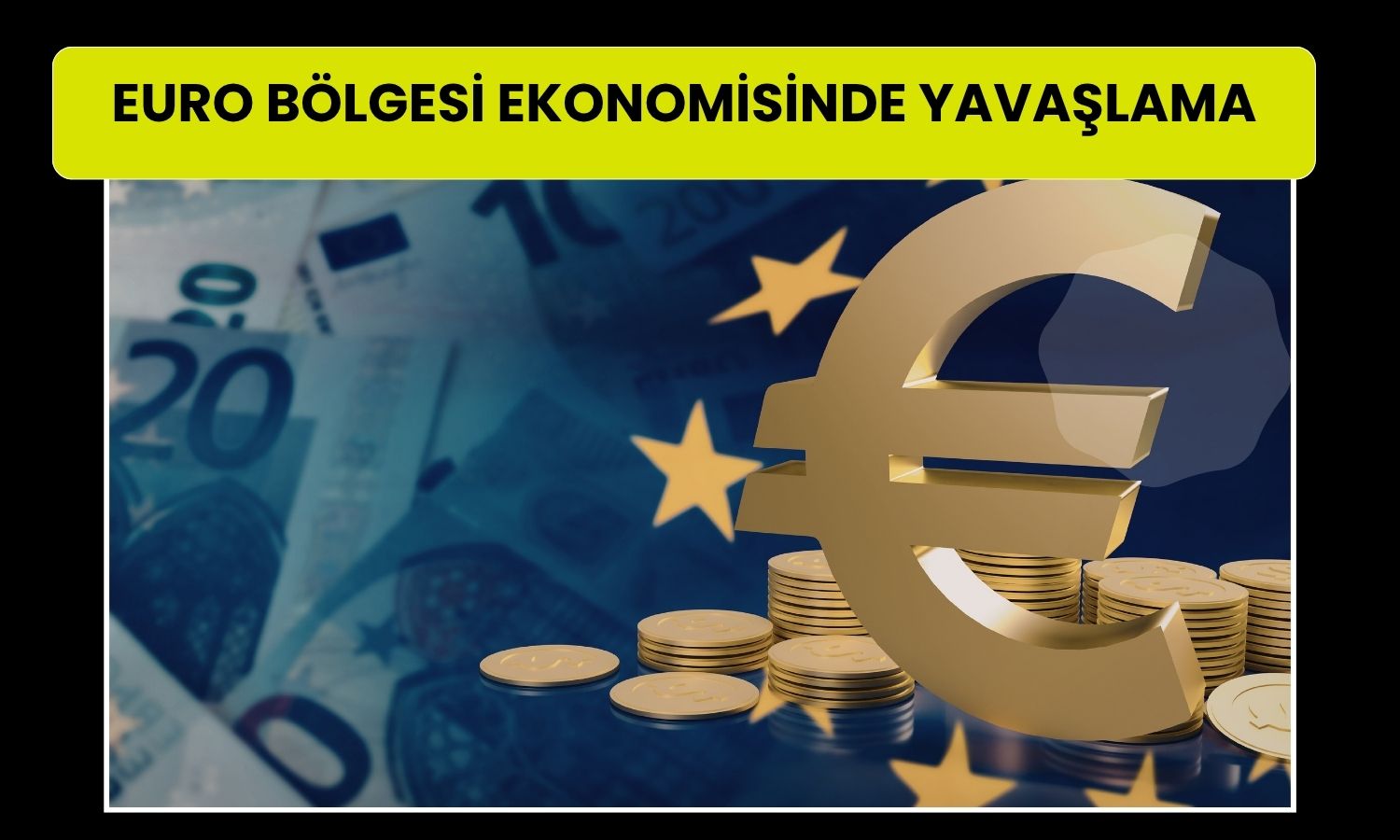 Euro Bölgesi’nde büyüme ilk çeyrekte zayıfladı