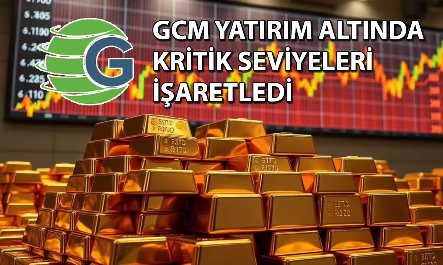 GCM Yatırım’dan altın analizi: 4735 kırılırsa düşüş derinleşebilir