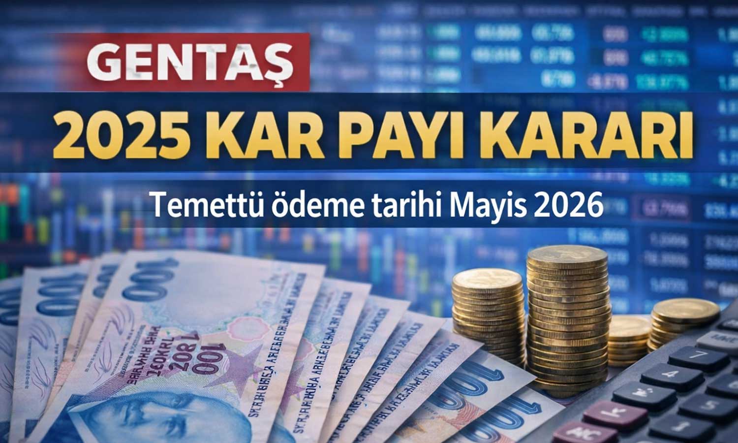 Gentaş 2025 karını dağıtıyor: Toplam 117,6 milyon TL temettü