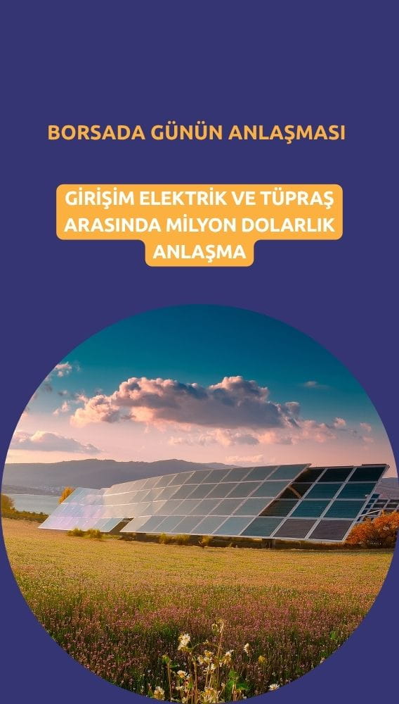 Devlerin GES iş birliği! Girişim Elektrik ile Tüpraş’tan milyon dolarlık imza
