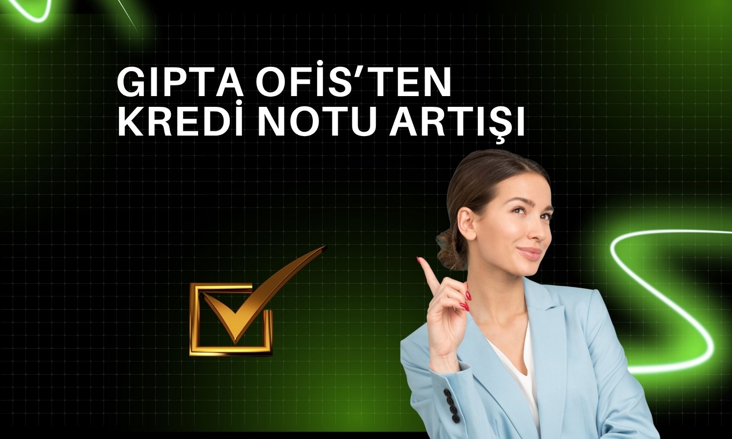 Gıpta Ofis’in kredi notu AA seviyesine yükseltildi