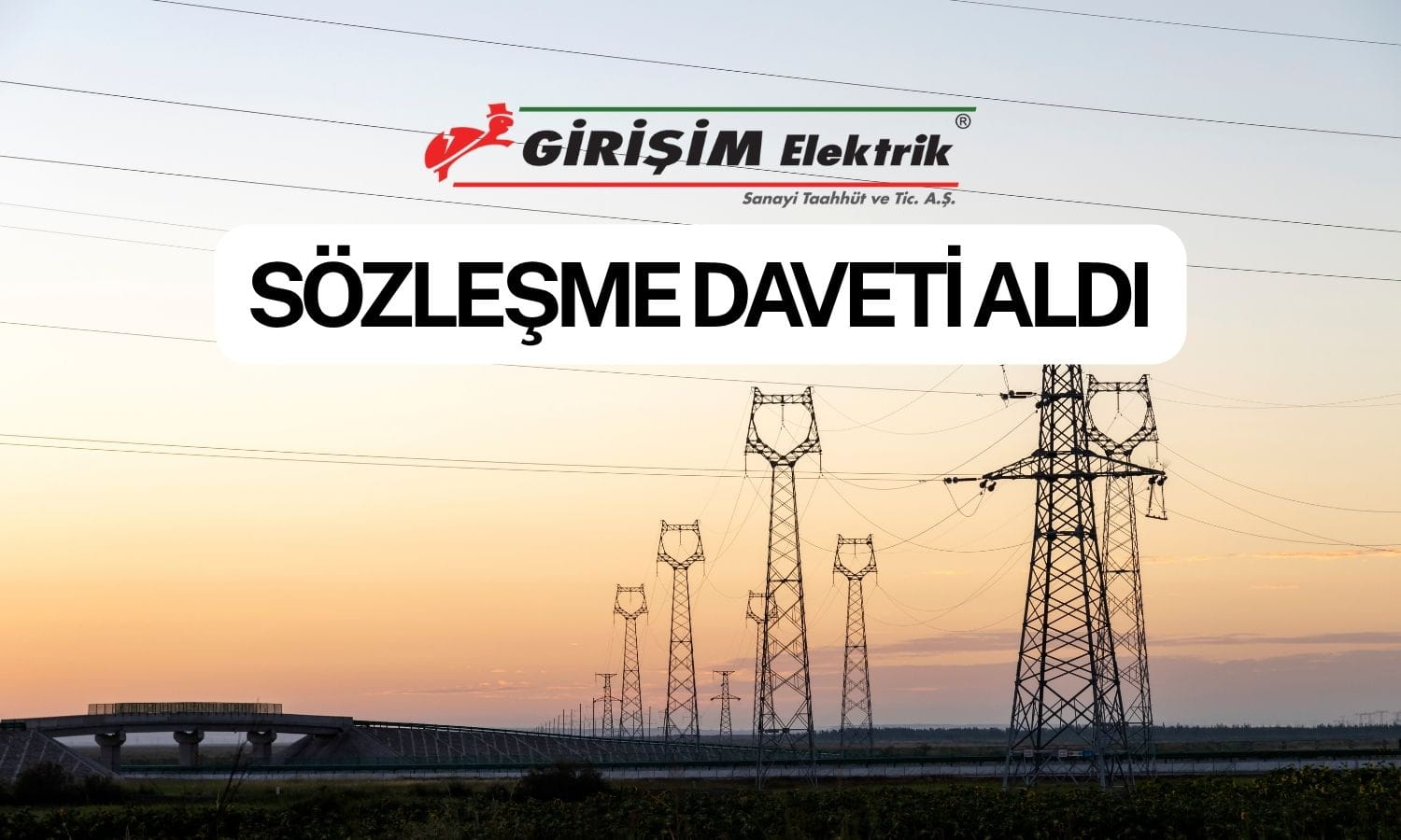 Girişim Elektrik bir ihaleyi daha kazandı: Sözleşme daveti alındı