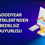 Goodyear Lastikleri yüzde 462 bedelsiz için SPK’ya başvurdu