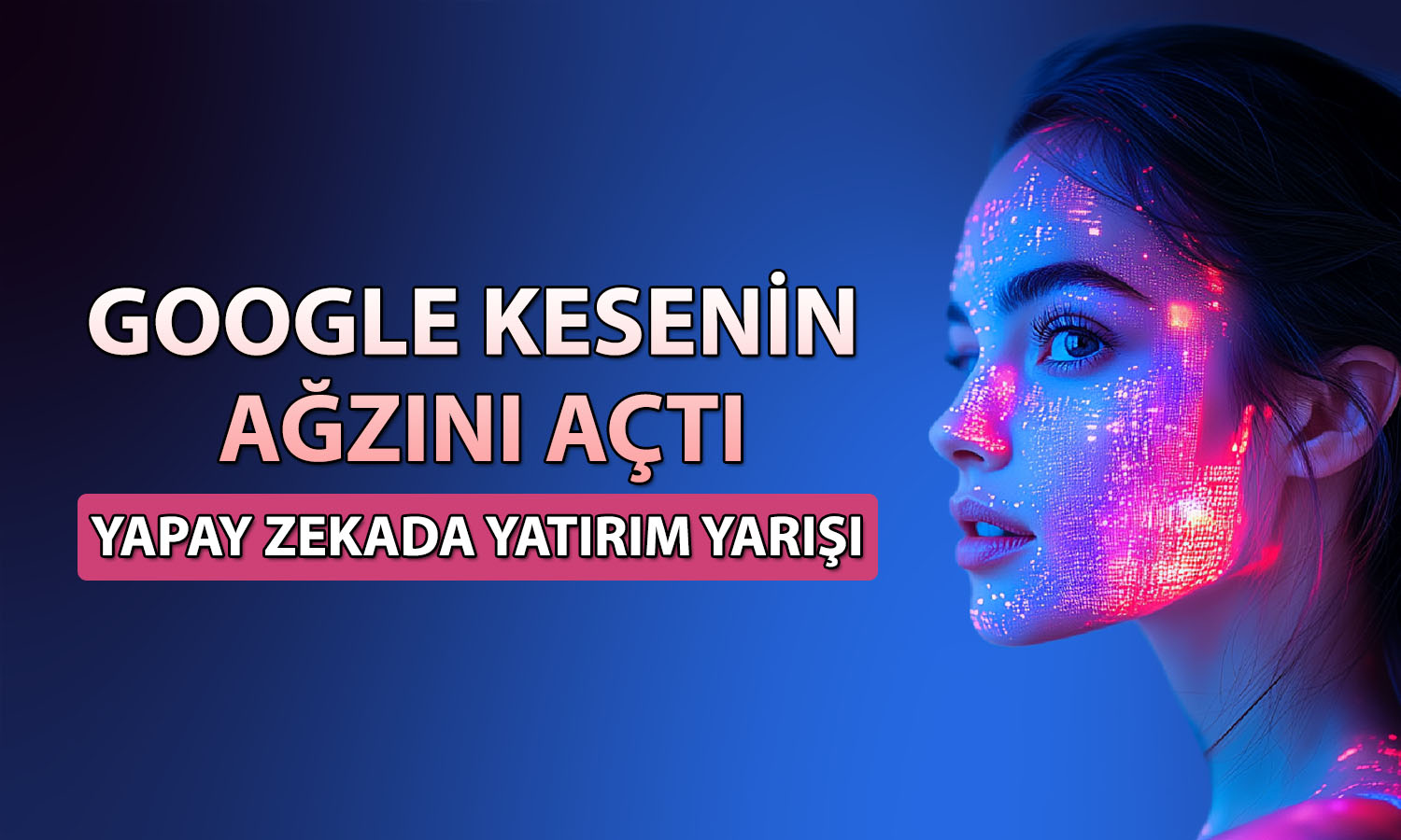 Google’dan Anthropic’e 40 milyar dolara varan yatırım planı