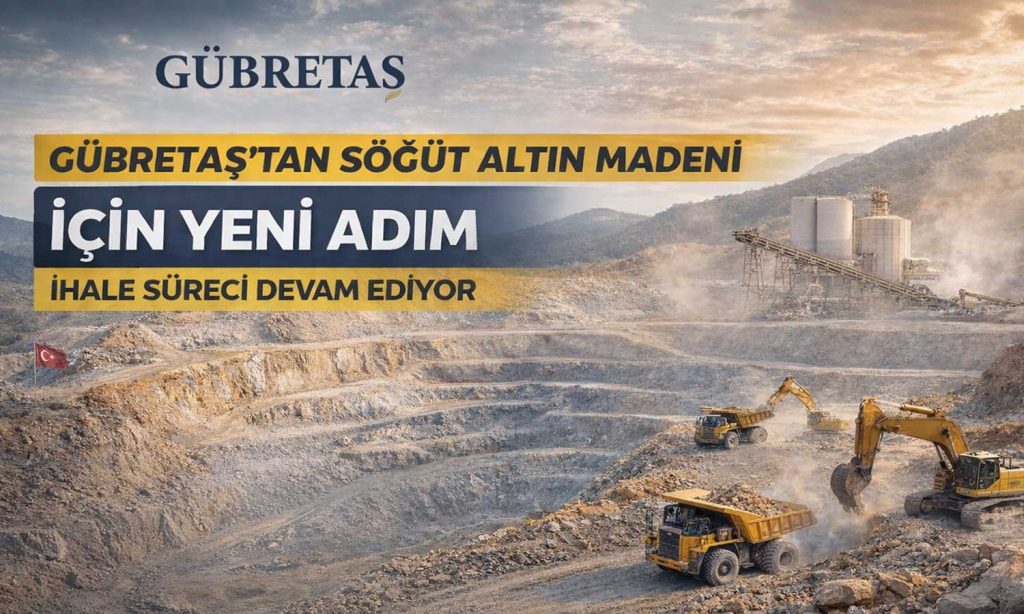 Gübretaş’tan Söğüt Altın Madeni için kritik süreç