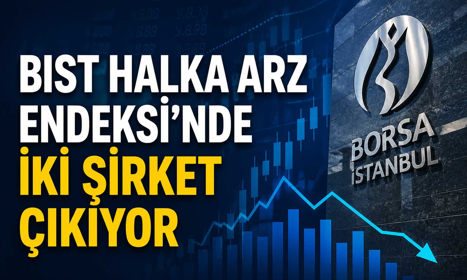 Halka arz endeksinde güncelleme: İki şirket kapsam dışı