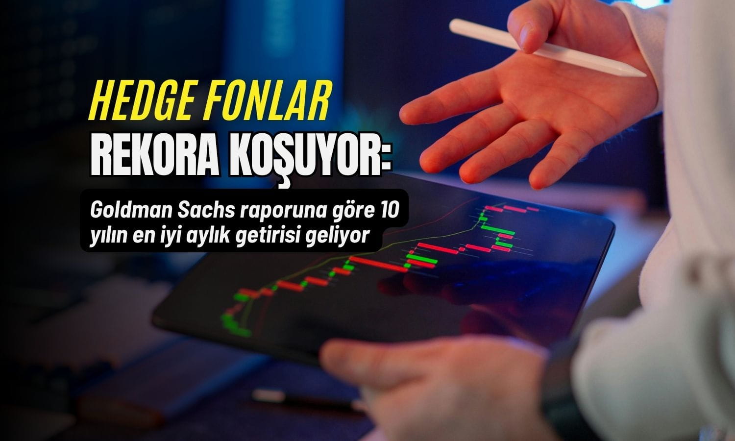 Hedge fonlar rekora koşuyor: 10 yılın en iyi aylık getirisi yolda
