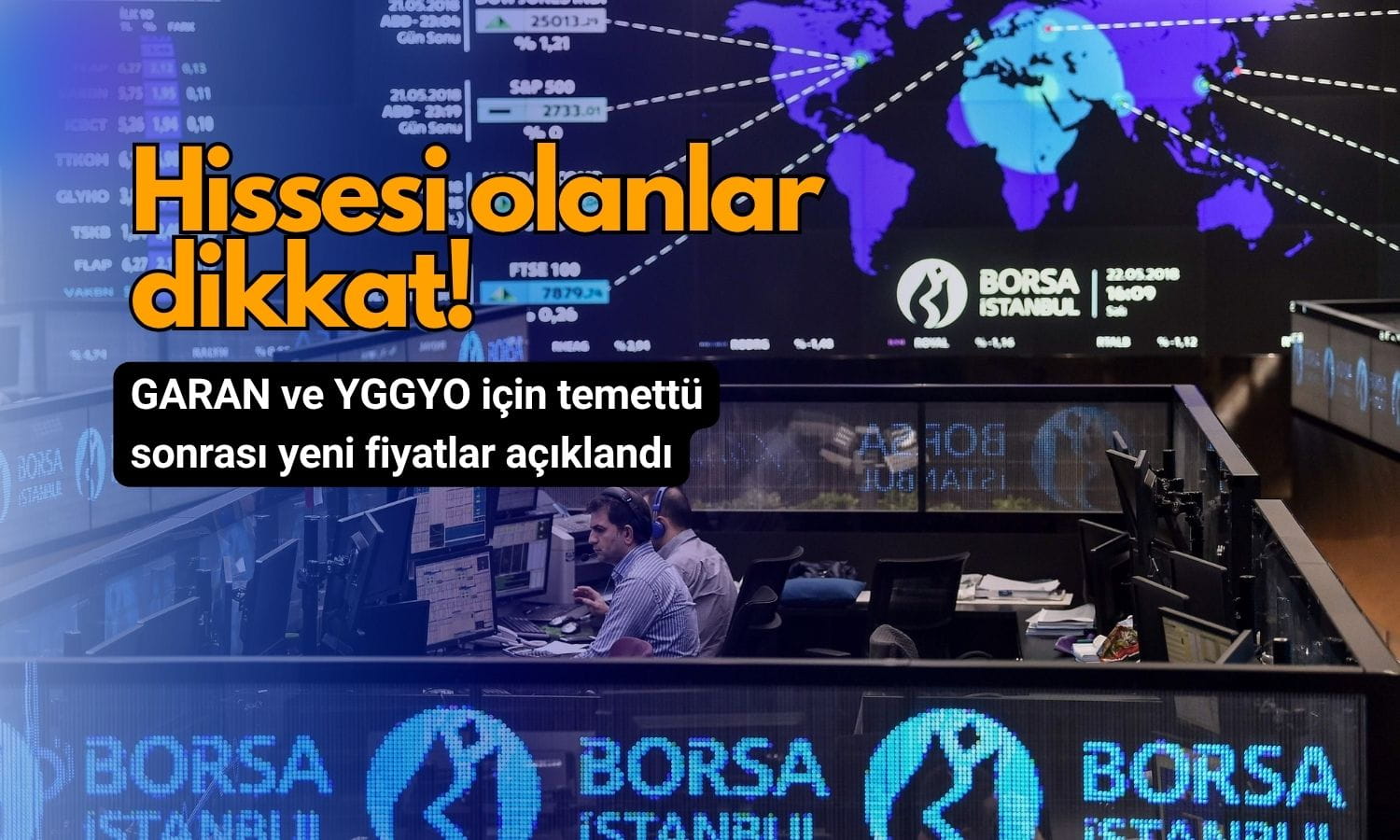 Hissesi olanlar dikkat: GARAN ve YGGYO’da temettü sonrası yeni fiyatlar