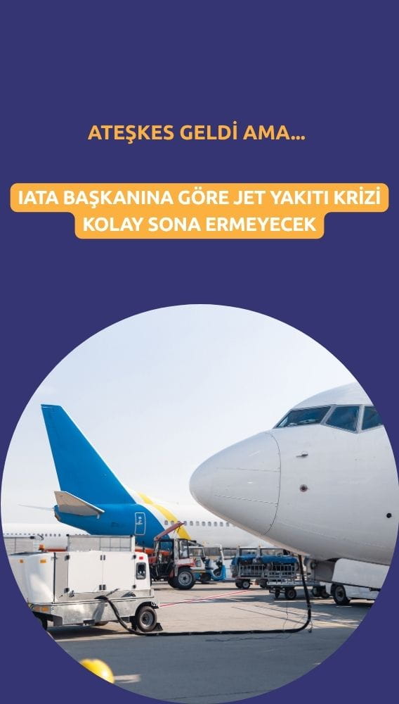 IATA: Jet yakıtı arzının toparlanması aylar sürebilir