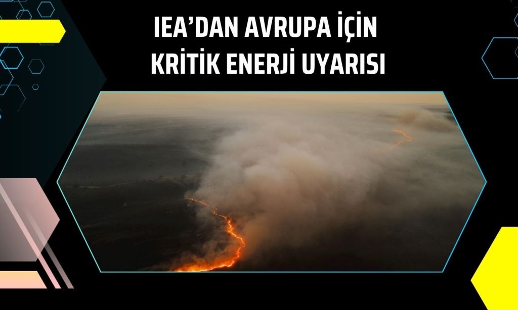 IEA uyardı: Avrupa’da jet yakıtı 6 haftada tükenebilir