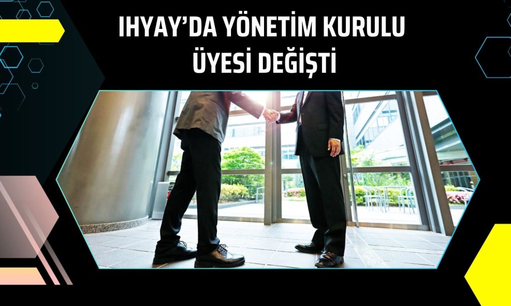 İhlas Yayın Holding’de bağımsız üye değişti!