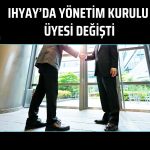 İhlas Yayın Holding’de bağımsız üye değişti!