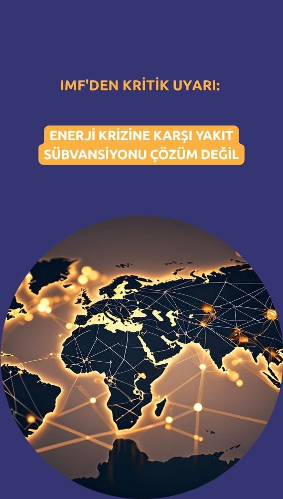 IMF'den kritik uyarı: Enerji krizine karşı yakıt sübvansiyonu çözüm değil