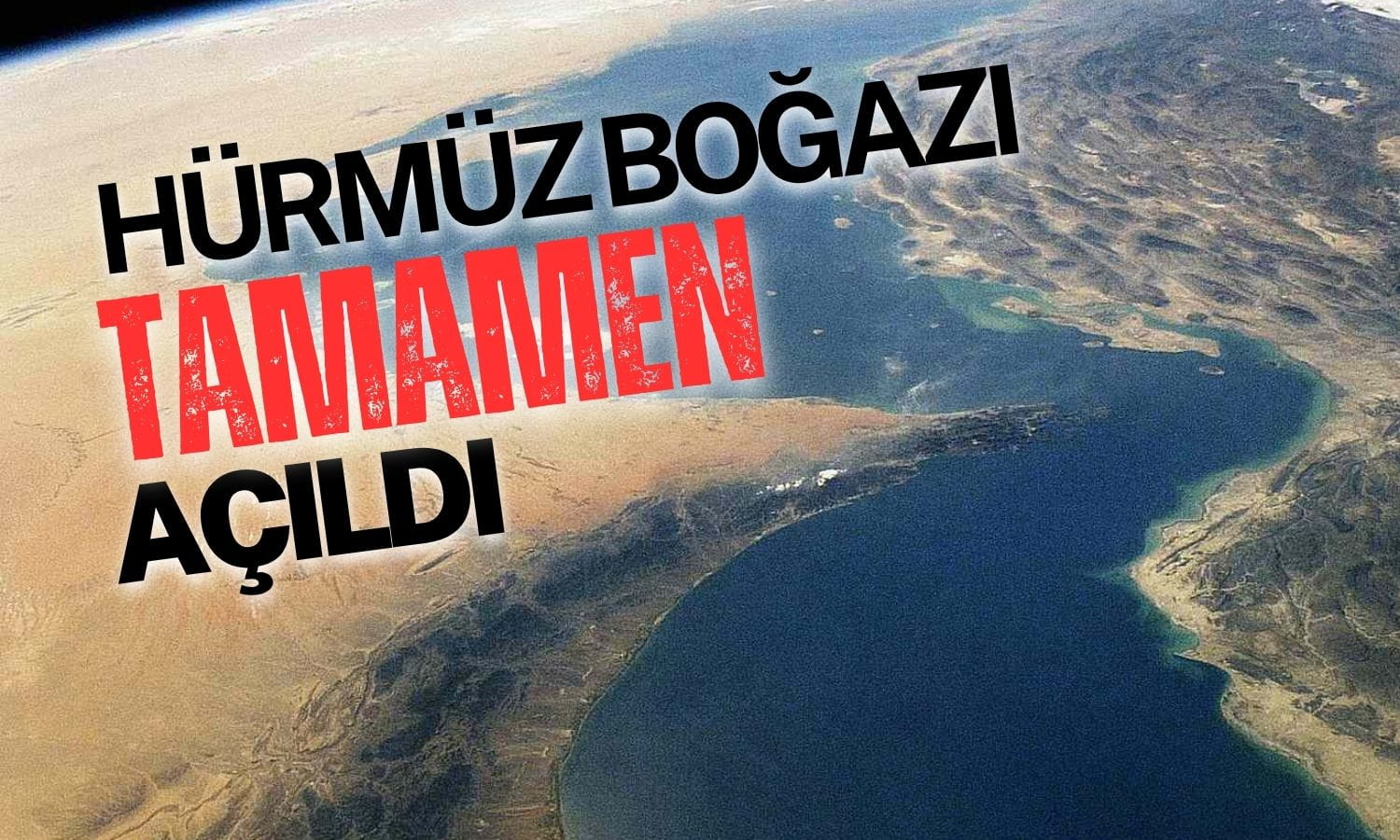 İran Hürmüz’ü tamamen açtı: Petrol fiyatları çakılıyor