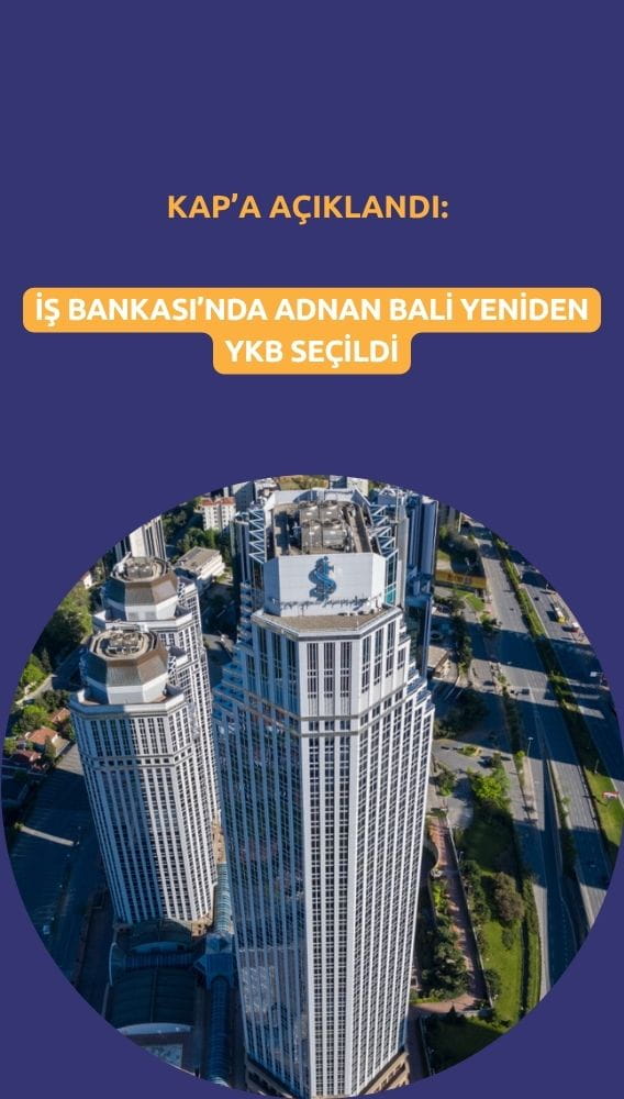 İş Bankası'nda Adnan Bali yeniden yönetim kurulu başkanı seçildi