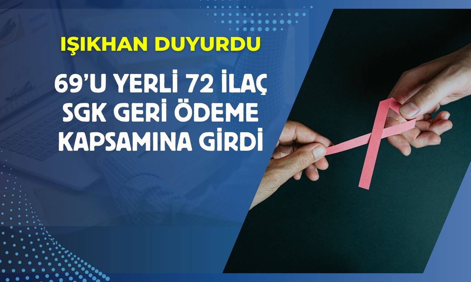 Işıkhan’dan Kanser Haftası müjdesi: 72 ilaç eklendi!