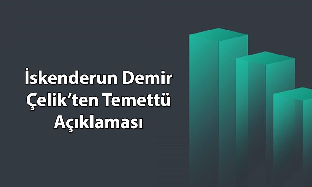 İskenderun Demir ve Çelik (ISDMR) 3,8 TL temettü verecek