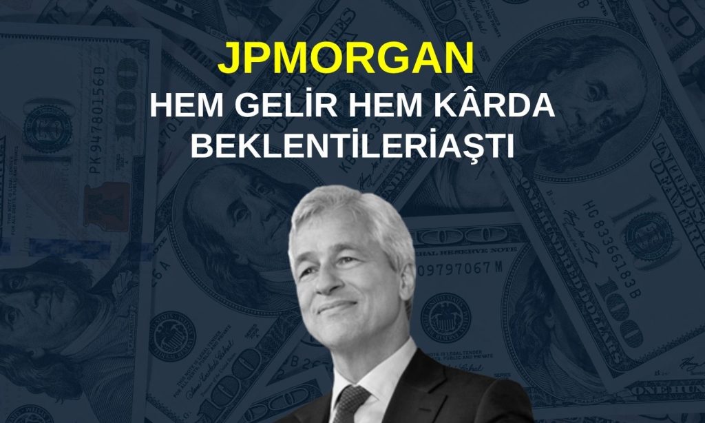 JPMorgan’dan güçlü ilk çeyrek bilançosu: Beklentileri aştı!
