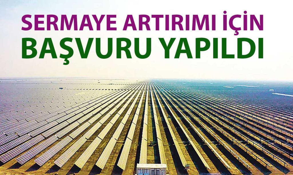 Kalyon Güneş’ten 3,4 milyar TL’lik tahsisli sermaye artırımı hamlesi