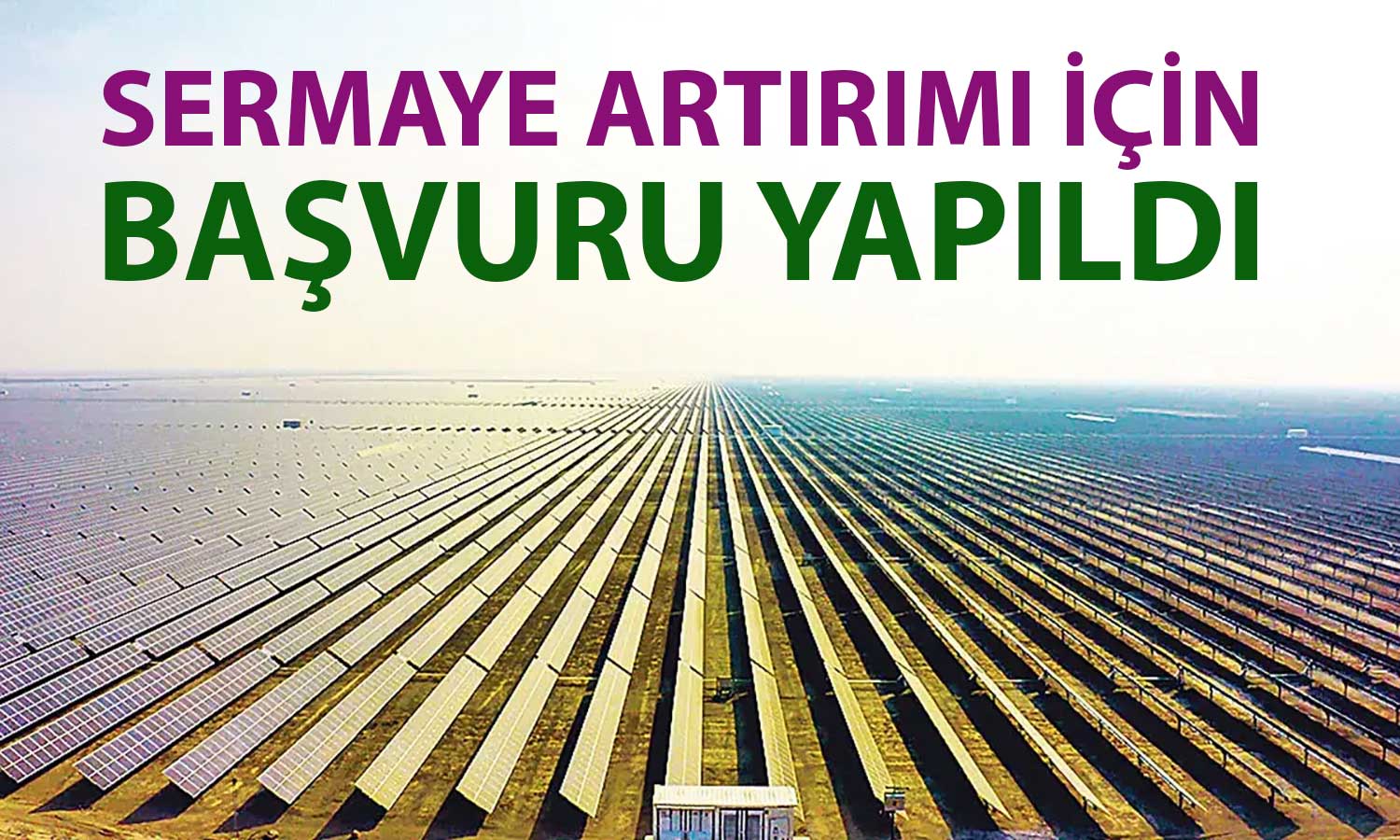 Kalyon Güneş’ten 3,4 milyar TL’lik tahsisli sermaye artırımı hamlesi