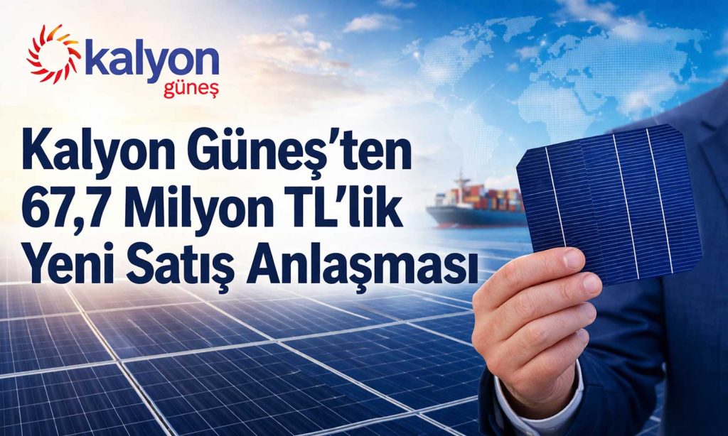 Kalyon Güneş’ten 67,7 milyon TL’lik yeni satış anlaşması